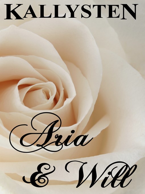 Title details for Aria and Will by Kallysten - Available